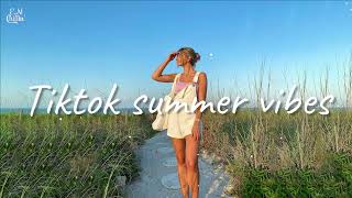 Tiktok summer vibes 💐 Tiktok hits 2022 🌺 Songs that give me summer vibes 🌟 Tiktok Mashup 2022