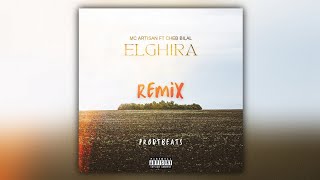 Mc Artisan Ft Cheb Bilal - Elghira ( Remix By prodtbeats )
