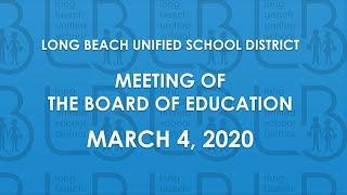LBUSD Board of Education Meeting - March 4th, 2020