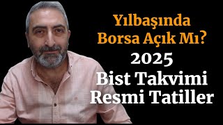 Yılbaşında Borsa Açık Mı? 2025 BİST Takvimi Resmi Tatiller! #bist100 #xu100 #borsa