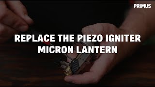 Replacing the Piezo Igniter on a Primus Micron Lantern