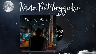 FERKUSTIK - KAMU DI MINGGUKU ( OFFICIAL AUDIO )