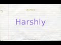 How to pronounce harshly