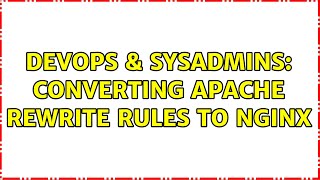 DevOps & SysAdmins: converting apache rewrite rules to nginx