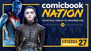 ComicBook Nation Episode #27: Game of Thrones \u0026 Avengers: Endgame