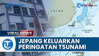Pemerintah Jepang Keluarkan Peringatan Tsunami Setelah Gempa Magnitudo 7,4 Melanda Hualien Taiwan