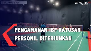 Pengamanan IBF Ratusan Personil Diterjunkan