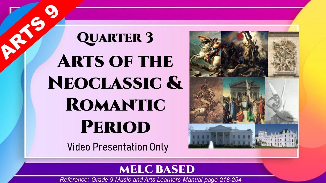 Arts Of The Neoclassic Romantic Period Arts 9 Quarter 3 Melc
