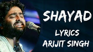 Jo Tum Na Ho Rahenge Hum Nahin | Shayad (Lyrics) - Arijit Singh