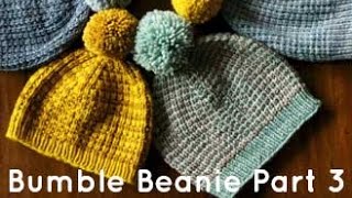 Tin Can Knits Special Series - Bumble Beanie Tutorial Part 3/3