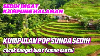 KUMPULAN LAGU SUNDA LAWAS SEDIH COCOK BUAT MENEMANI SEPANJANG PERJALANAN