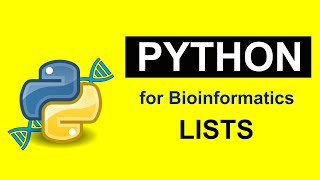 Python for Bioinformatics - DataTypes LISTS for storing and manipulating DNA and Protein sequences