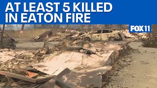 5 dead as Eaton Fire rages on