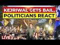 Arvind Kejriwal Bail LIVE Updates: Politicians React To Supreme Court Granting Bail To Kejriwal LIVE