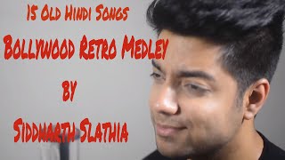 15 Old Hindi Songs | Bollywood Retro Medley | Siddharth Slathia | Acoustic Cover | Unplugged cover