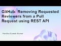 GitHub: Removing Requested Reviewers from a Pull Request using REST
