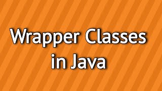 Wrapper Classes in Java