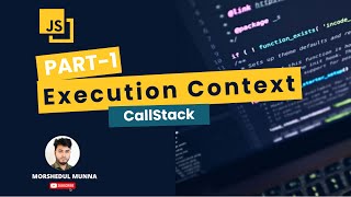 JavaScript: Call Stack, Memory Creation & Execution Phase Explained! - Part 1