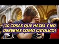 10 Cosas que haces como Católico que no tienen nada que ver con el Catolicismo, ¡Mucho cuidado!