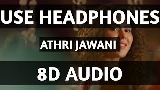 Athri Jawani 8D Audio | Ammy Virk | Gurlez Akhtar | Gurnam Bhullar | Sonam Bajwa | Guddiyan Patole