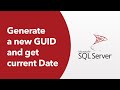 MS SQL - Generate a new GUID and get current Date