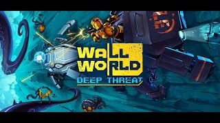 Wall World: Deep Threat DLC Gameplay Episode 1-  No Commentary