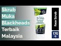 🌵 10 Skrub Muka Blackheads Terbaik Malaysia