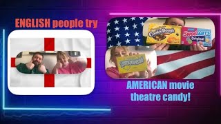 ENGLISH people try AMERICAN Movie theatre candy! - | Food Review |