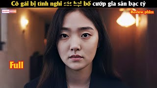 Cô gái bị tình nghi s.á.t h.ạ.ị bố cướp gia sản bạc tỷ - Review phim Hàn