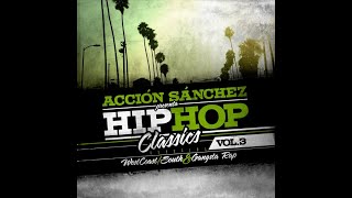 Acción Sánchez - Hip Hop Classics Vol 3 COMPLETO - American Hip Hop Mixtape