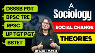 Sociology For All PGT Exams 2025 | Sociology -  Social Change Theories by Nidhi Sharma Ma'am