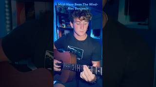 Must Have Been The Wind-Alec Benjamin|Guitar Cover