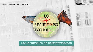 Los Aranceles de desinformación | Lo más absurdo en los medios