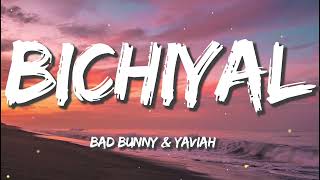 Bichiyal (Letra) - Bad Bunny x Yaviah | YHLQMDLG