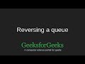 Reversing a Queue | GeeksforGeeks