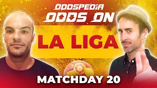Odds On: La Liga Matchday 20 - Free Football Betting Tips, Picks & Predictions