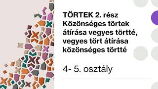 TÖRTEK 2.rész- Közönséges törtek átírása vegyes törtté, vegyes tört átírása közönséges törtté