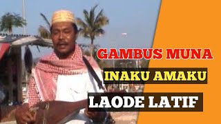 GAMBUS MUNA | LAODE LATIF INAKU AMAKU