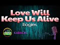 Love Will Keep Us Alive - Eagles (LIVE Studio KARAOKE)