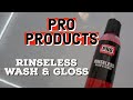 PRO Products/ New Rinseless Wash & Gloss/ Waterless Wash/ Auto Detailing/ Car Washing