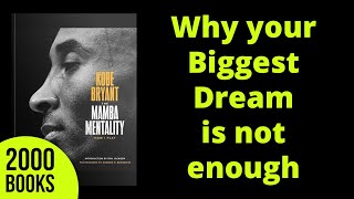 Why Your Biggest Dream Is Not Enough | Mamba Mentality - Kobe Bryant