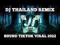 DJ THAILAND REMIX - THAI BREAK MIX 2022 SOUND TIKTOK VIRAL || JHONI IBANEZ REMIX