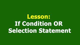 IF STATEMENT OR SELECTION STATEMENT IN JAVA