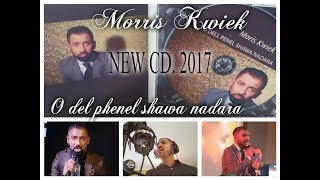 RomaneGila:Morris Kwiek 2017FULL CD - O del phenel shawa nadara