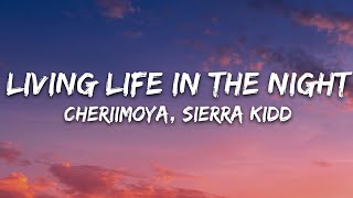 Cheriimoya Sierra Kidd - Living Life In The Night Lyrics