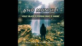 Anu Mungili (New song 2024) - Holly Black x Poppah Drac x DNDEE ( TMP RECORDZ)