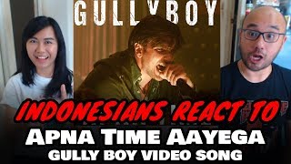 Indonesians React To Apna Time Aayega | Gully Boy | Ranveer Singh & Alia Bhatt | DIVINE