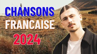 Musique Française 2024 ⚡ Chansons Françaises Les Plus Écoutées 2024 ⚡ Musique 2024 Playlist