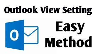 How to Change View Settings in Outlook 2016 - Step By Step