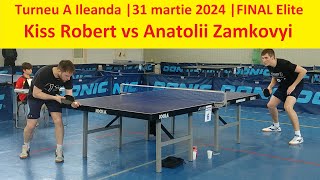 Kis Robert vs Anatolii Zamkovyi |FINAL Elite |Ileanda 31 martie 2024